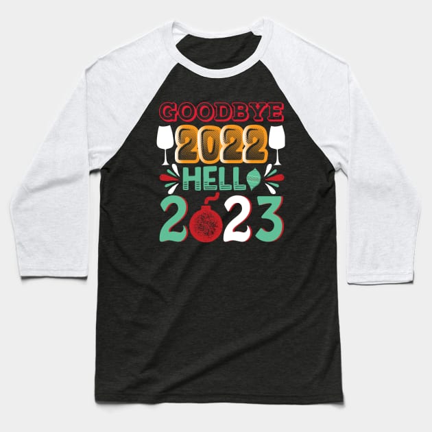 Goodbye 2022 Welcome 2023 Baseball T-Shirt by MZeeDesigns